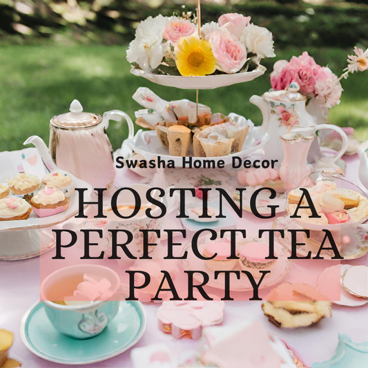 A Guide to Hosting the Perfect Tea Party with Swasha Home Decor's Essential Crockery and Etiquette