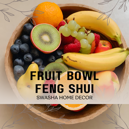 Fruit Bowl Feng Shui: Elevate Your Home's Energy Flow with Stylish Decor