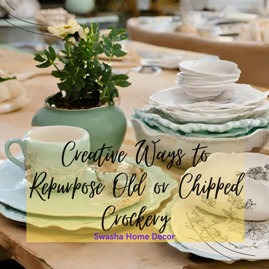 Creative Ways to Repurpose Old or Chipped Crockery
